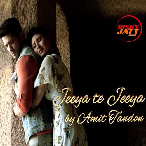 Jeeya Te Jeeya Amit Tandon