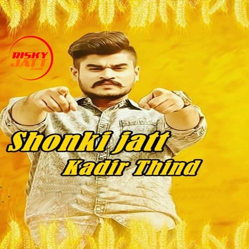 Shonki Jatt Kadir Thind