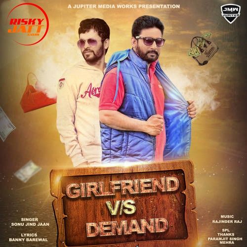 Girlfriend vs Demand Sonu Jind Jaan