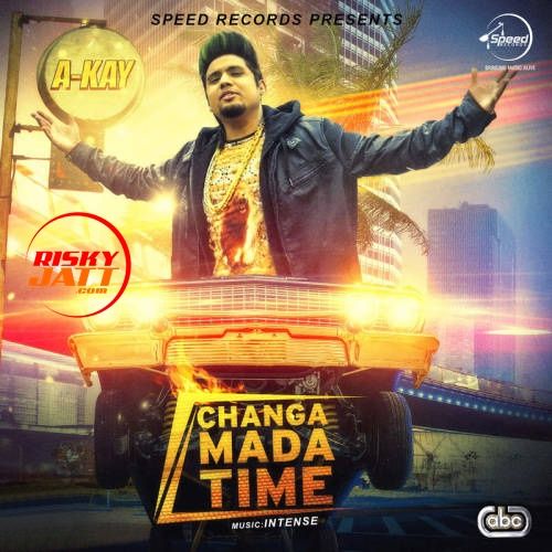 Changa Mada Time A Kay