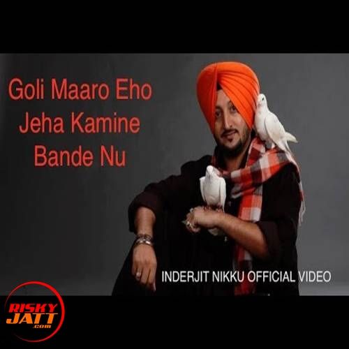 Goli Maaro Kamine Bande Nu Inderjit Nikku