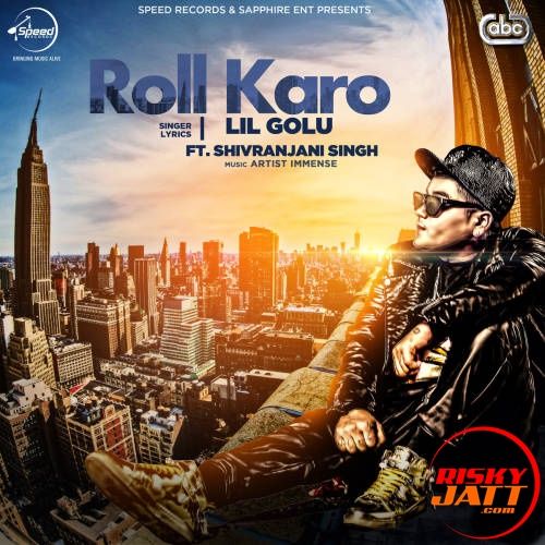 Roll Karo Lil Golu, Shivranjani Singh