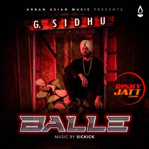 Balle G Sidhu, Sickick