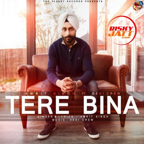 Tere Bina Amrit Singh