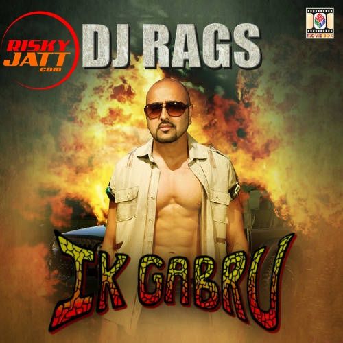 Ik Gabru Nancy Grewal, Dj Rags