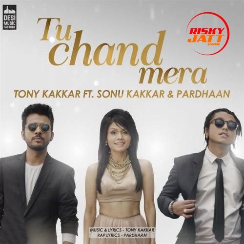 Tu Chand Mera Tony Kakkar