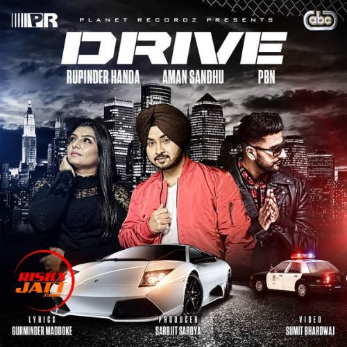 Drive Rupinder Handa, Aman Sandhu, PBN