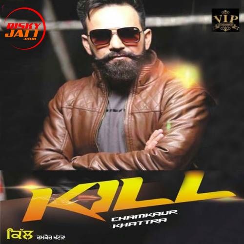 Kill Chamkaur Khattra