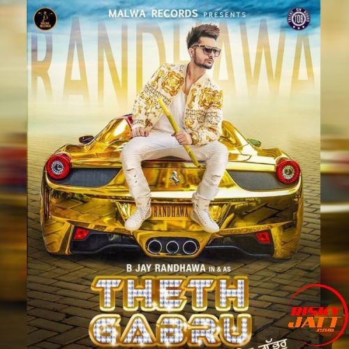 Theth Gabru B Jay Randhawa