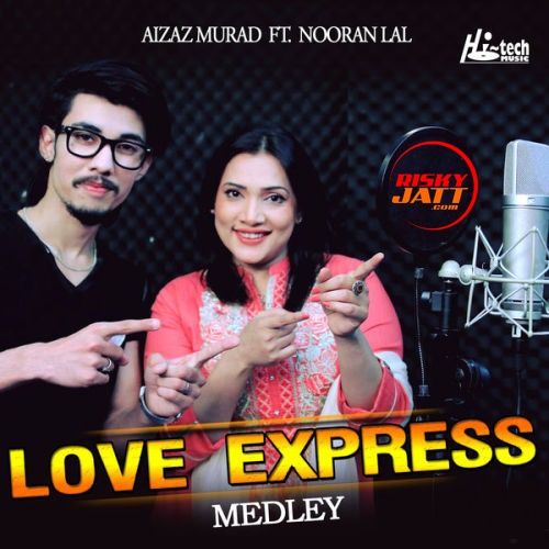 Love Express Aizaz Murad, Nooran Lal