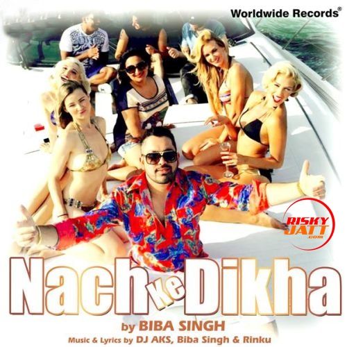 Nach Ke Dikha Biba Singh