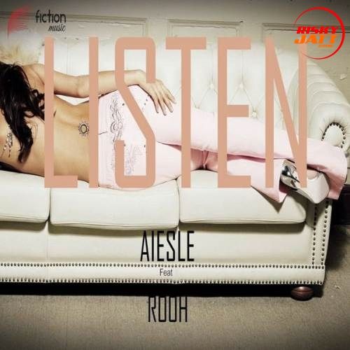 Listen Aiesle, Rooh