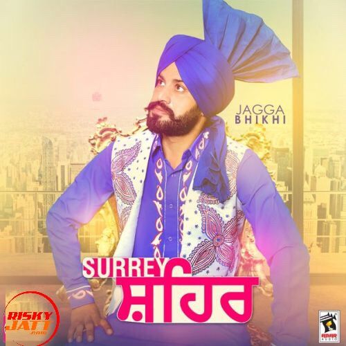 Surrey Shehar Jagga Bhikhi