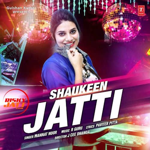 Shokeen Jatti Mannat Noor