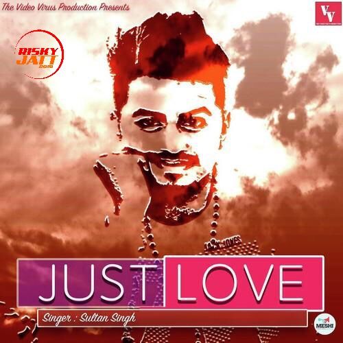 Just Love Sultan Singh