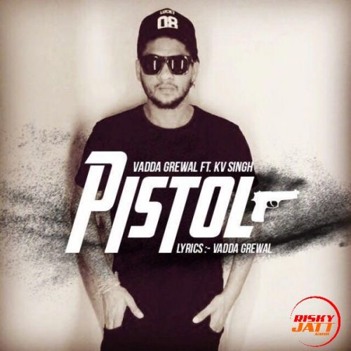 Pistol Vadda Grewal