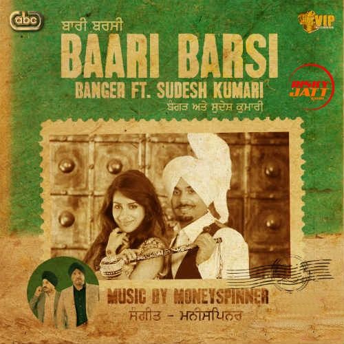 Baari Barsi Sudesh Kumari, Banger
