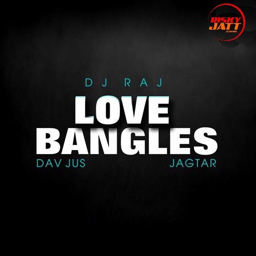 Love Bangles Jagtar
