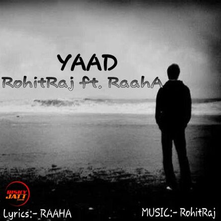 Yaad Rohit Raj, Raaha
