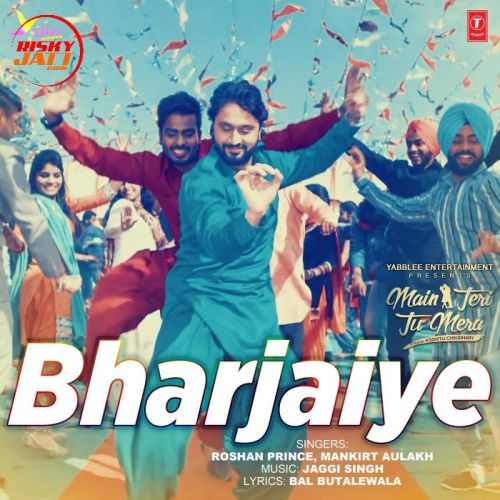 Bharjaiye Mankirt Aulakh, Roshan Prince