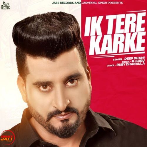 Ik Tere Karke Deep Dhami