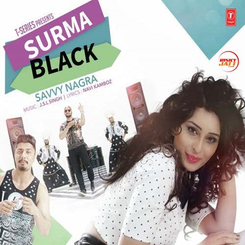 Surma Black Savvy Nagra, Jsl Singh