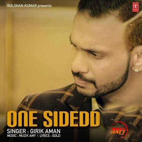 One Sidedd Girik Aman