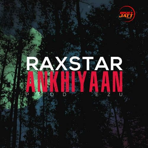 Ankhiyaan Raxstar