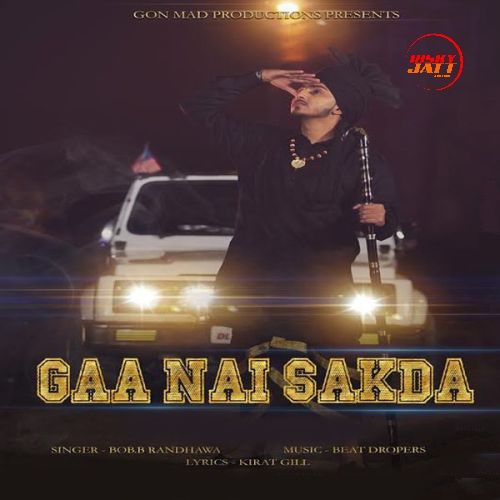 Gaa Nai Sakda Bob B Randhawa