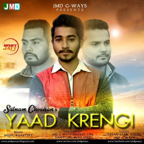 Yaad Krengi Satnam Chouhan, Jmd G Ways
