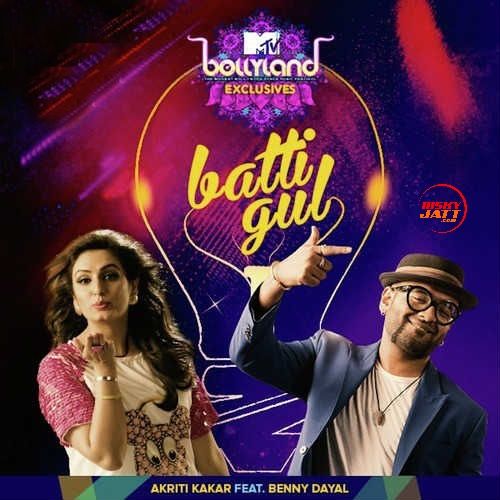 Batti Gul Benny Dayal, Kriti Kakar
