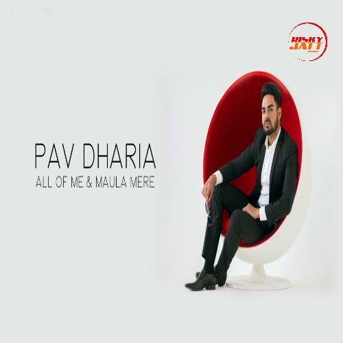 All Of Me & Maula Mere Pav Dharia