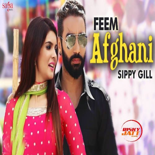 Feem Afghani Sippy Gill, Tarannum Malikk