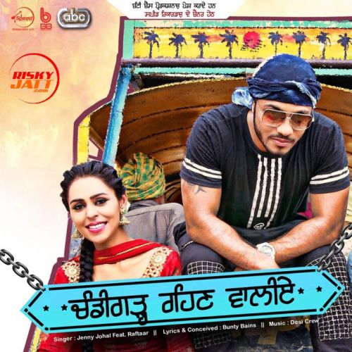 Chandigarh Rehn Waaliye Jenny Johal, Raftaar