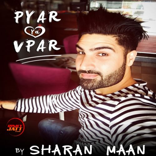 Pyar Ya Vpar Sharan Maan