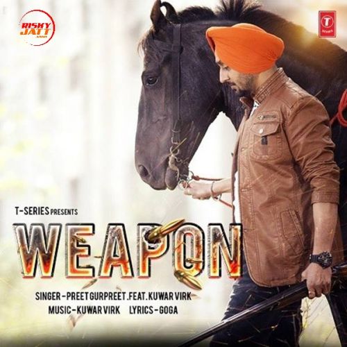 Weapon Preet Gurpreet, Kuwar Virk
