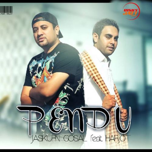 Pendu Jaskurn Gosal, Harjot, Bunzy Mack