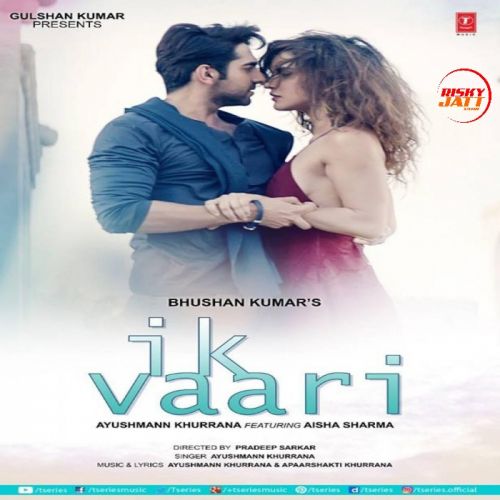 Ik Vaari Ayushmann Khurrana