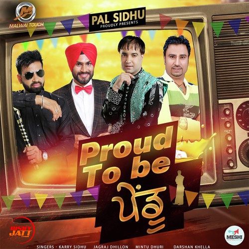 Proud To Be Pendu Darshan Khella, Mintu Dhuri, Jagraj Dhillon,  Karry Sidhu