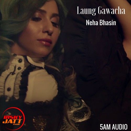 Laung Gawacha Neha Bhasin