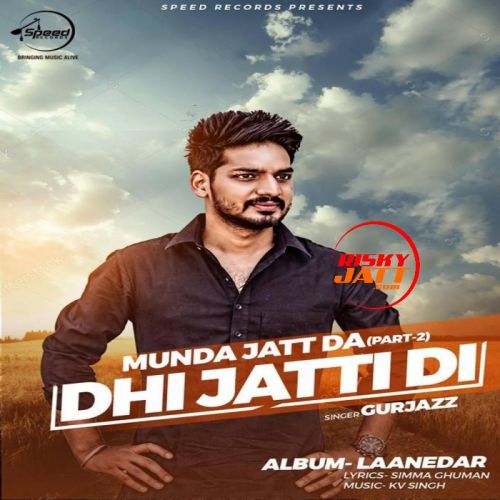 Dhi Jatti Di Gurjazz