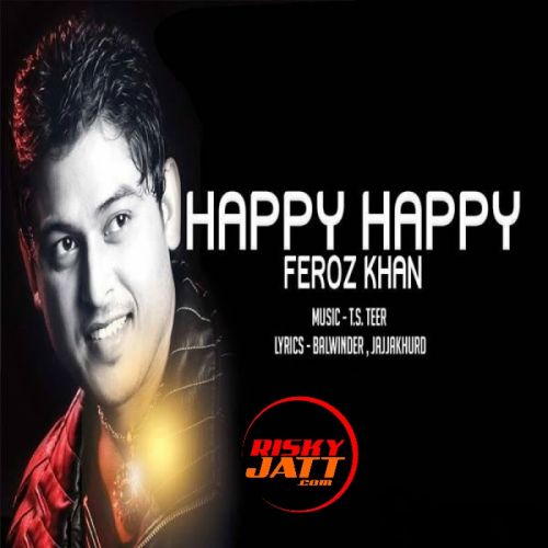 Haapy Happy Feroz Khan