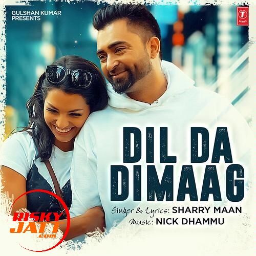 Dil Da Dimaag Sharry Maan
