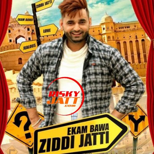 Ziddi Jatti Ekam Bawa