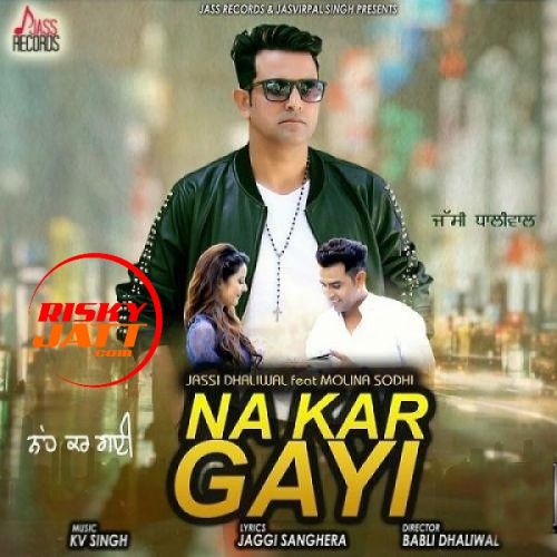 Na Kar Gayi Jassi Dhaliwal
