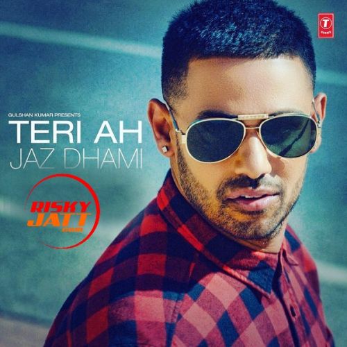 Teri Ah Jaz Dhami
