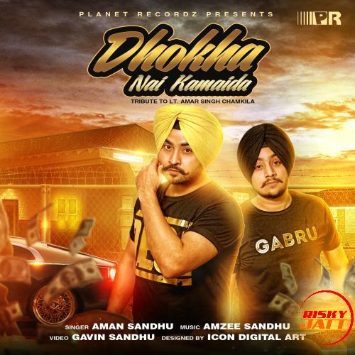 Dhokha Nai Kamaida Aman Sandhu, Amzee Sandhu