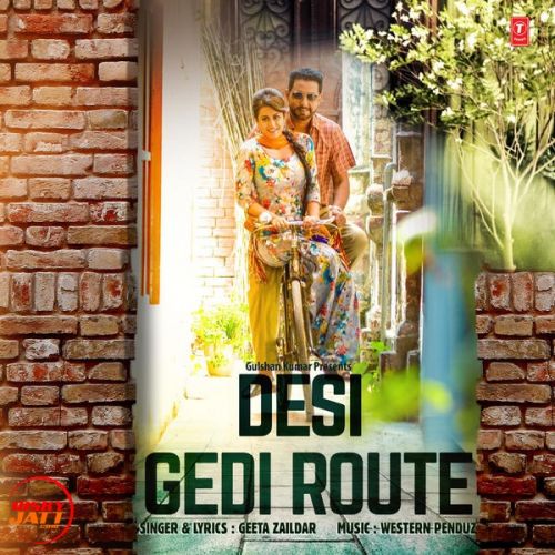 Desi Gedi Route Geeta Zaildar