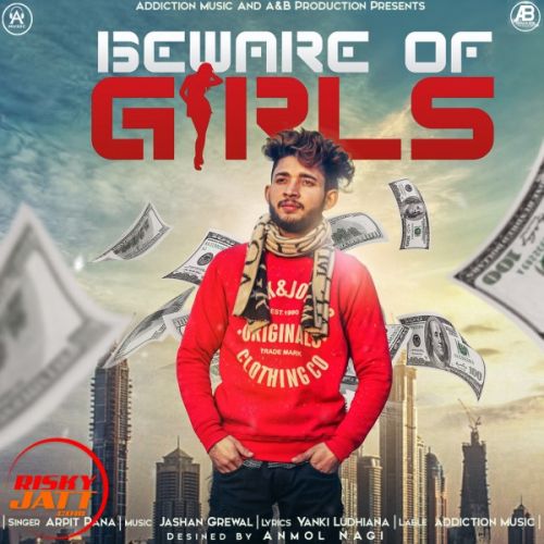 Beware Of Girls Arpit Rana