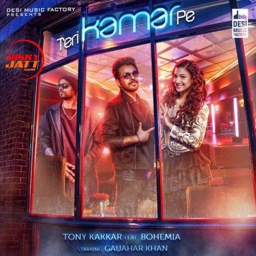 Teri Kamar Pe Tony Kakkar,  Bohemia
